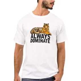 Nutcase Designer Round Neck Men's T-Shirt Wrinkle-Free Poly Cotton Tees - Always Dominate