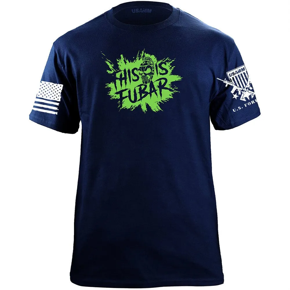 This Is FUBAR Splat T-Shirt